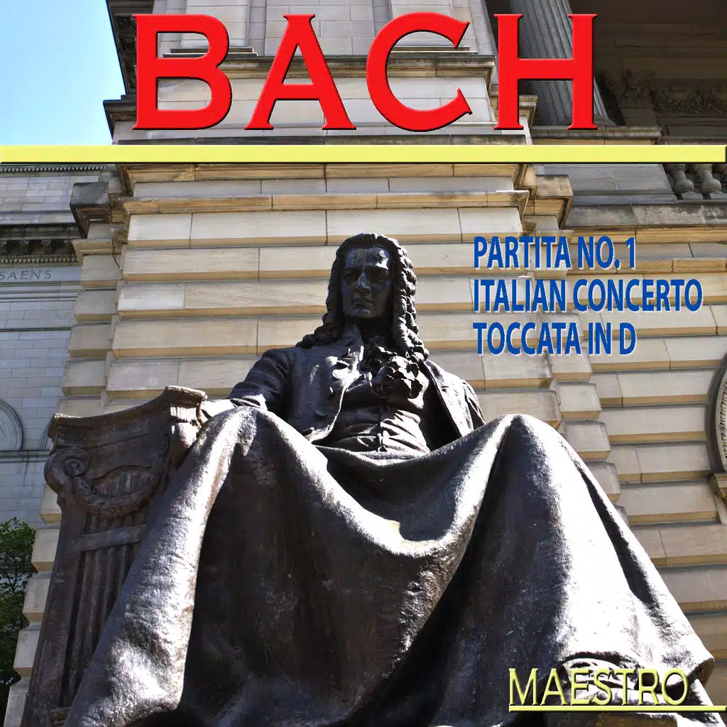 J.S. Bach: Partita No.1, Italian Concerto, Toccata in D
