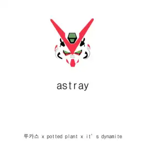 Astray (feat. Potted Plant & It's Dynamite)