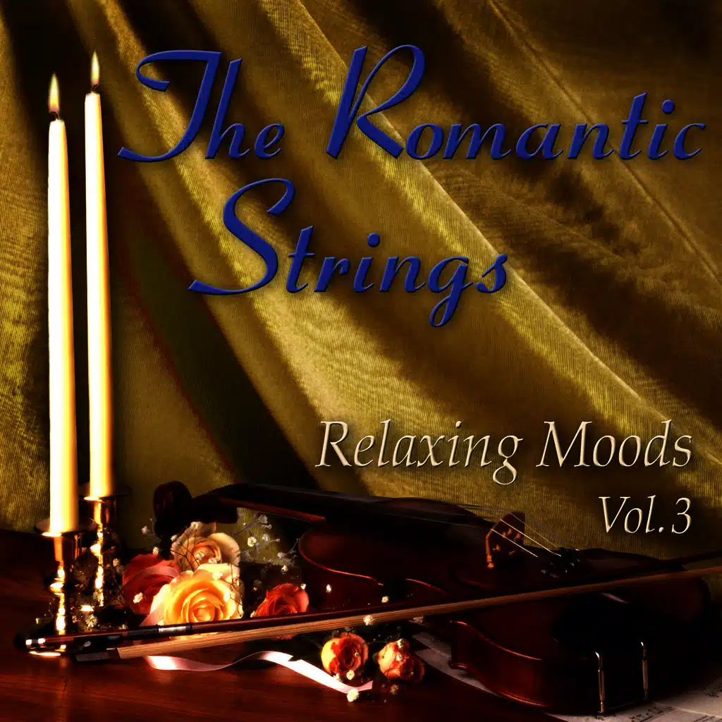 The Romantic Strings: Relaxing Moods, Vol. 3
