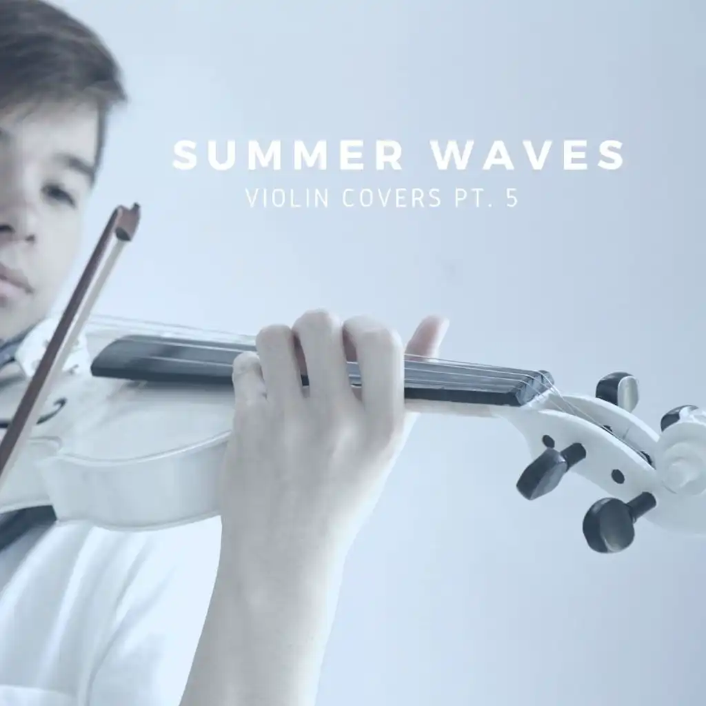 Violin Covers, Pt. 5: Summer Waves
