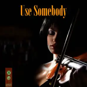 Use Somebody (Made Famous by Kings Of Leon) (Symphonic Version)