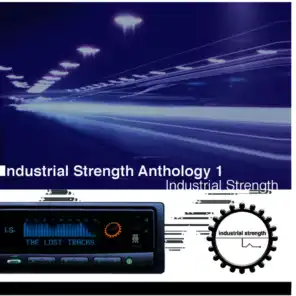 Industrial Strength Anthology 1: The Lost Tracks