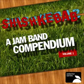 Shishkebab: A Jam Band Compendium, Volume 1