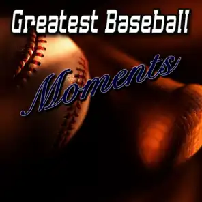 Greatest Baseball Moments
