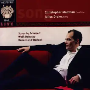 Songs by Schubert, Wolf, Debussy, Duparc, And Warlock - Wigmore Hall Live