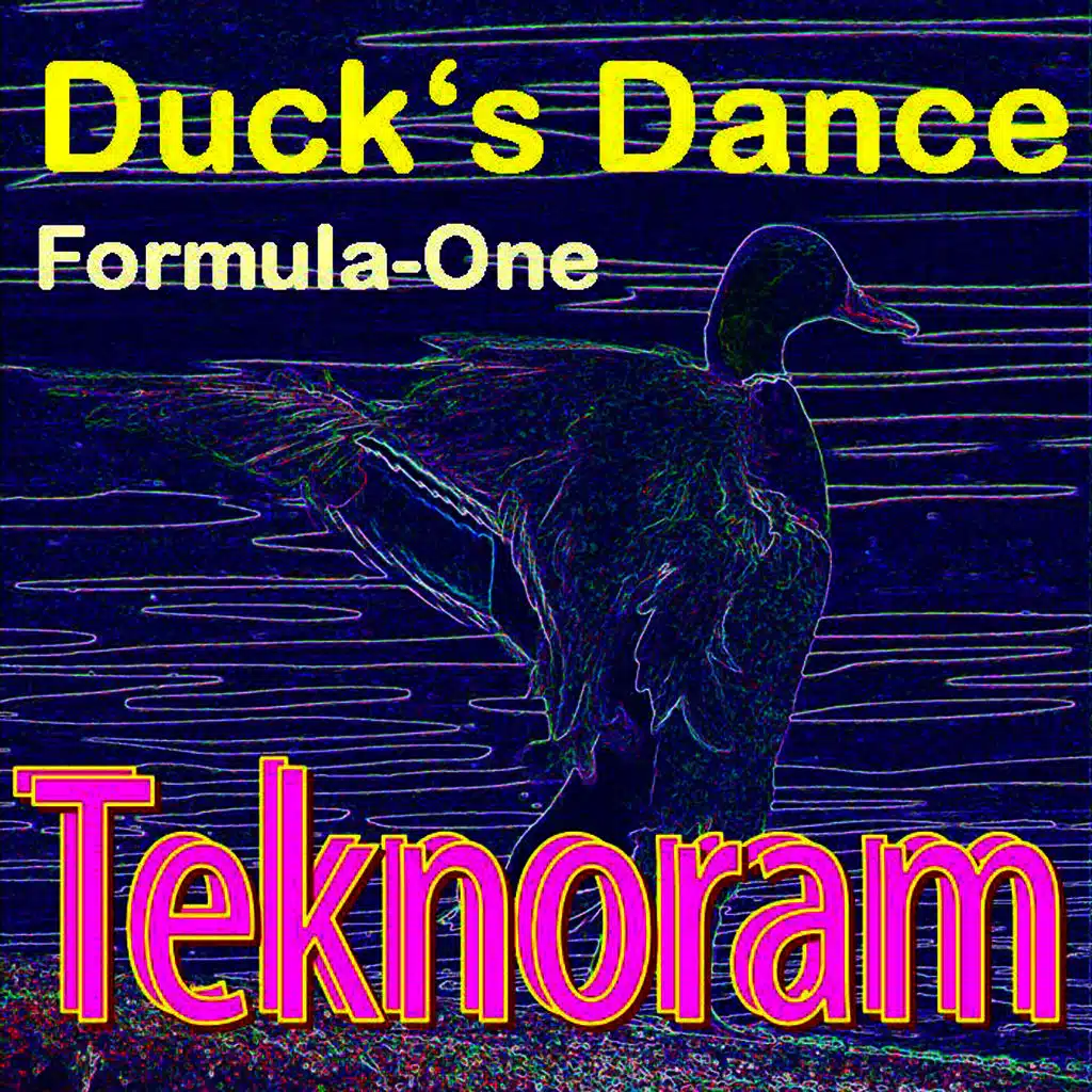 Duck's Dance / Formula-One (Teknoram)