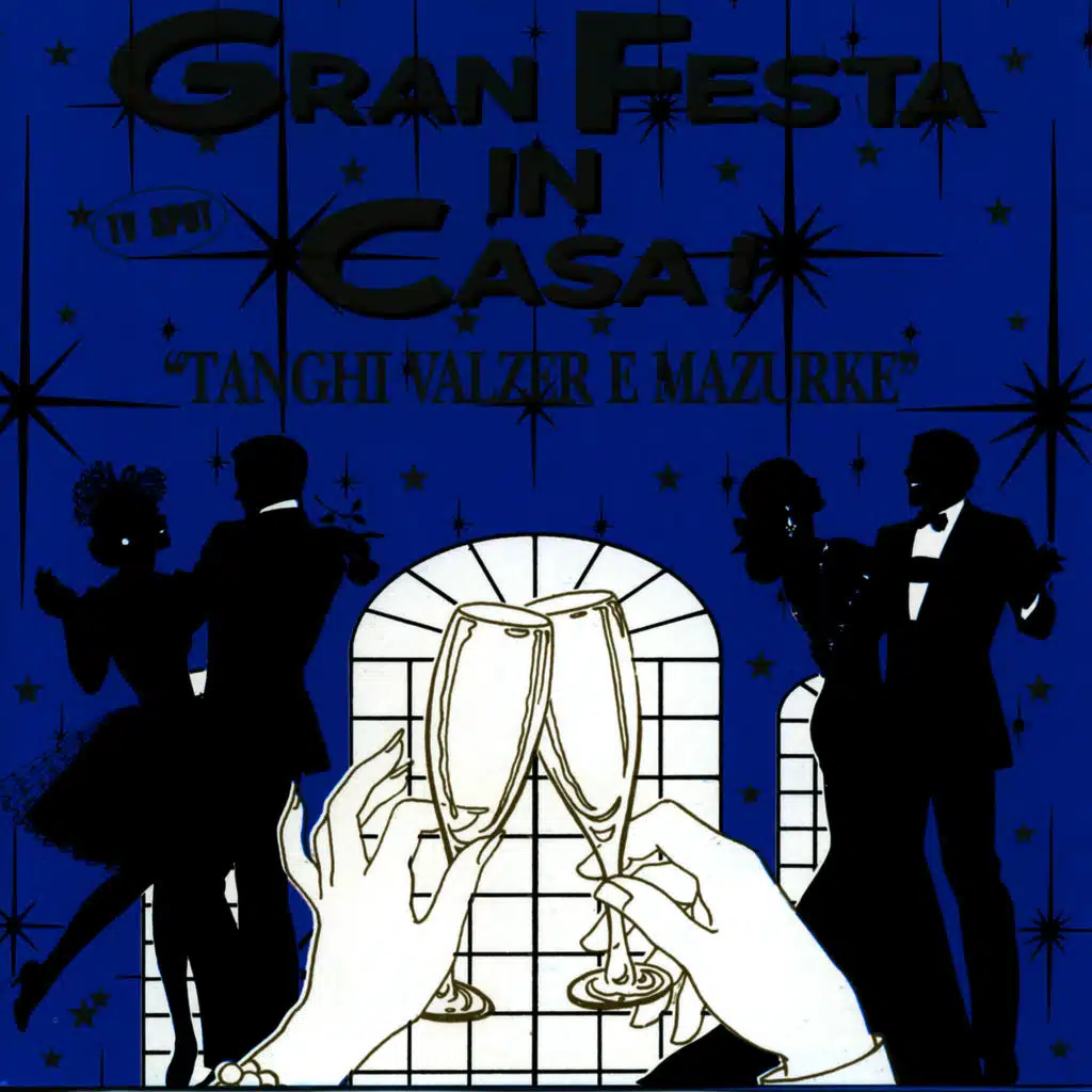 Gran festa in casa Tanghi Valzer Mazurke