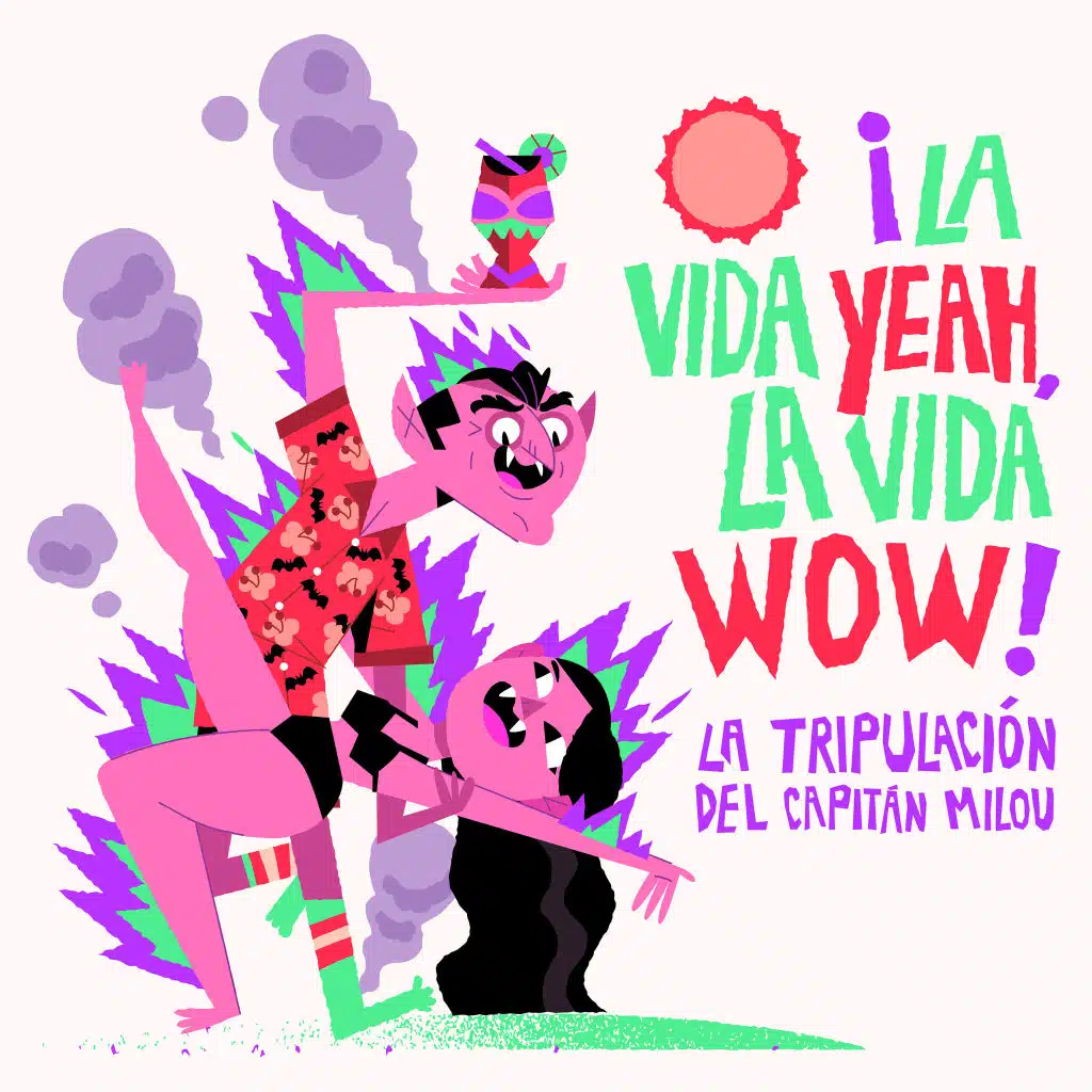 ¡La Vida Yeah, la Vida Wow!