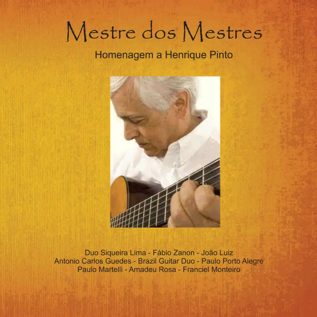 Mestre dos Mestres - homenagem a Henrique Pinto