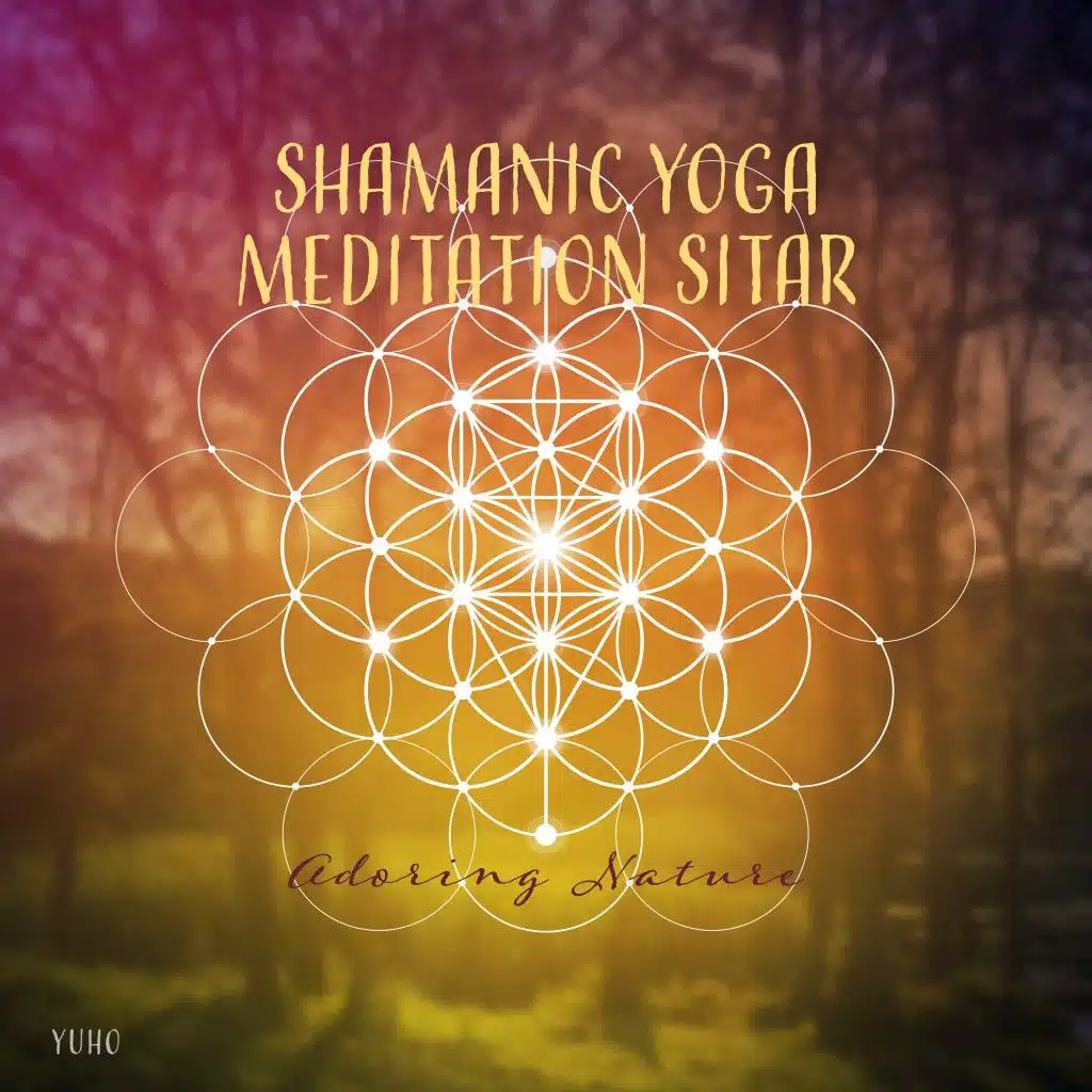 Shamanic Yoga Meditation Sitar (Adoring Nature)