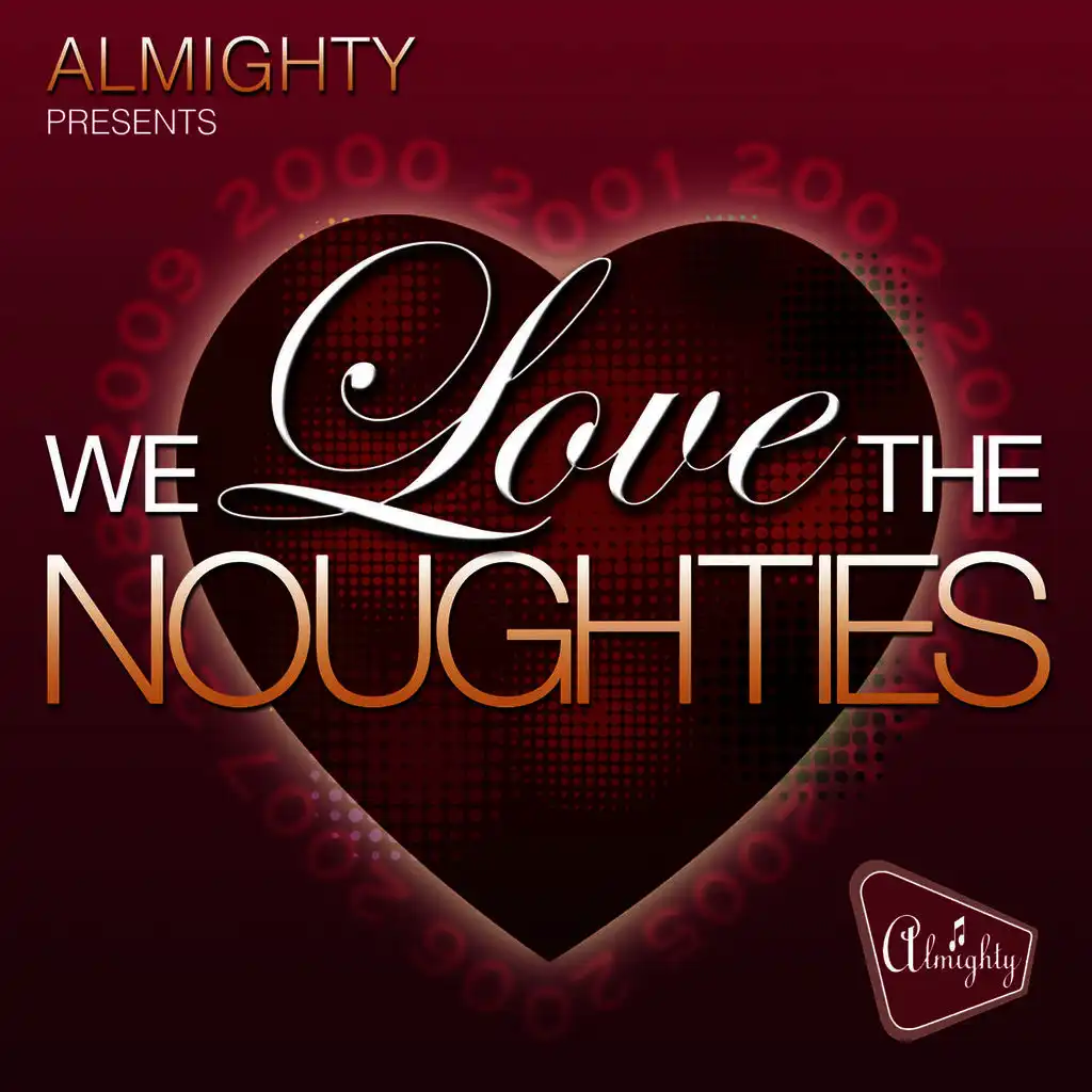 Almighty Presents: We Love The Noughties