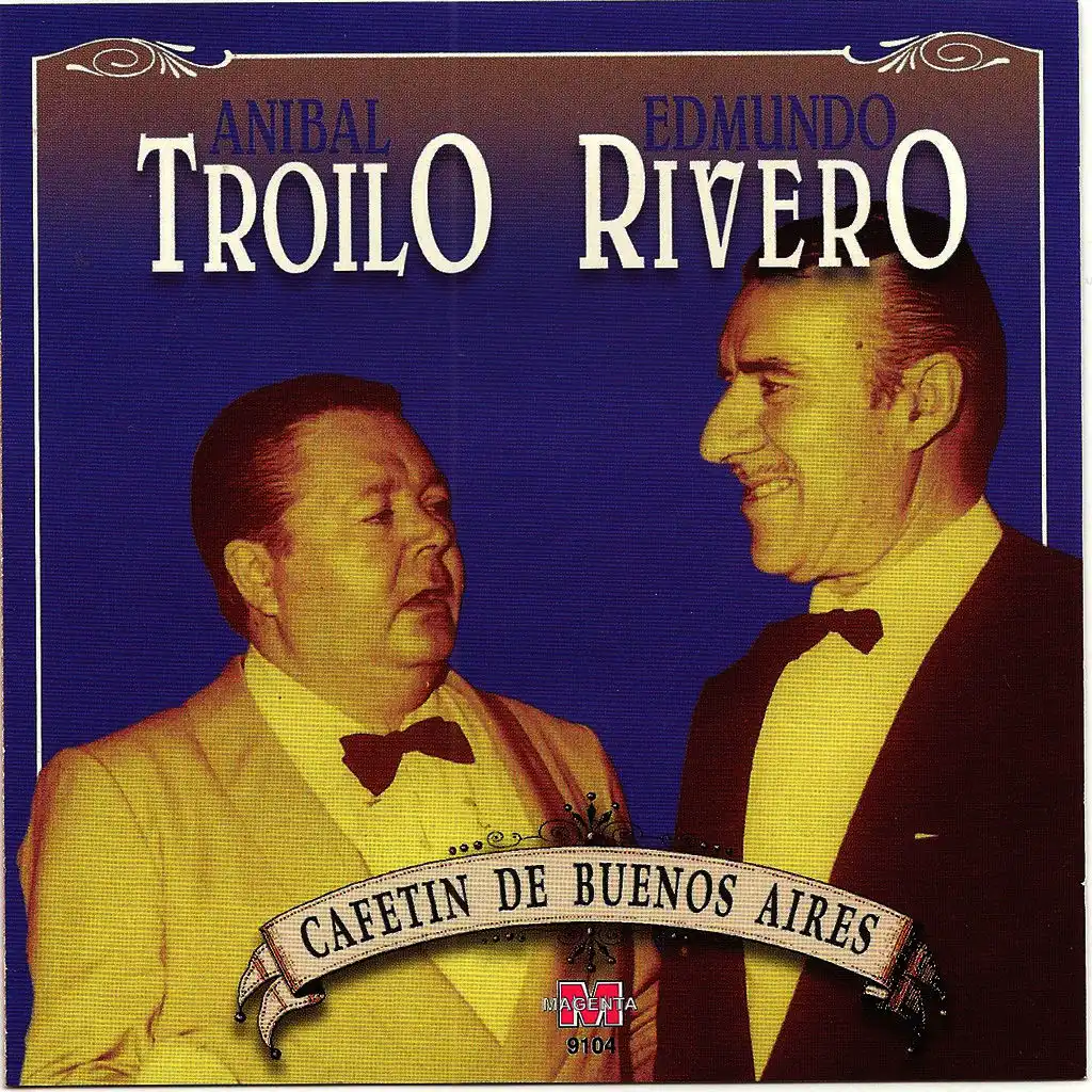 Anibal Troilo y Edmundo Rivero - Cafetin de Buenos Aires