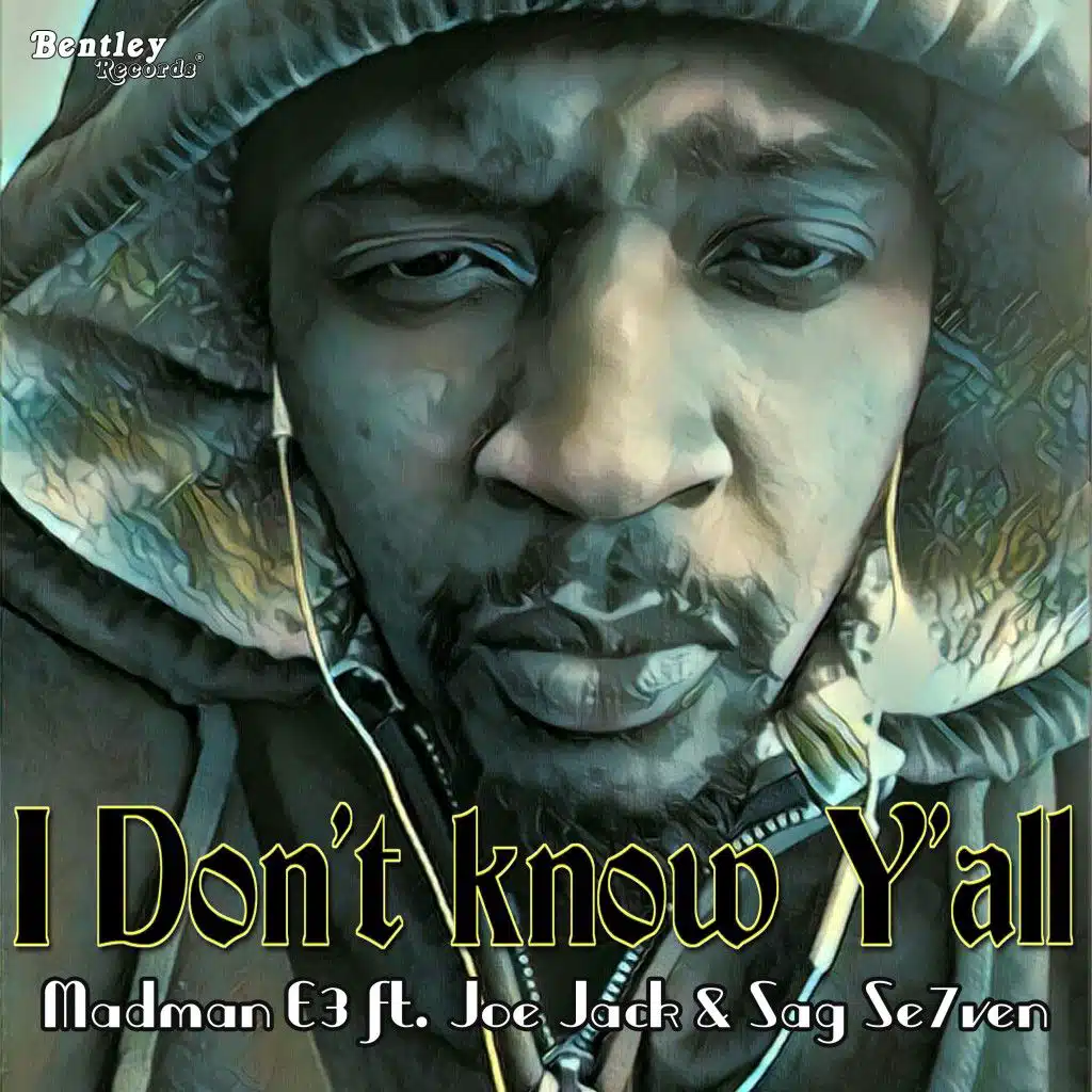I Don't Know Ya'll (feat. Joe Jack & Sag Se7ven)