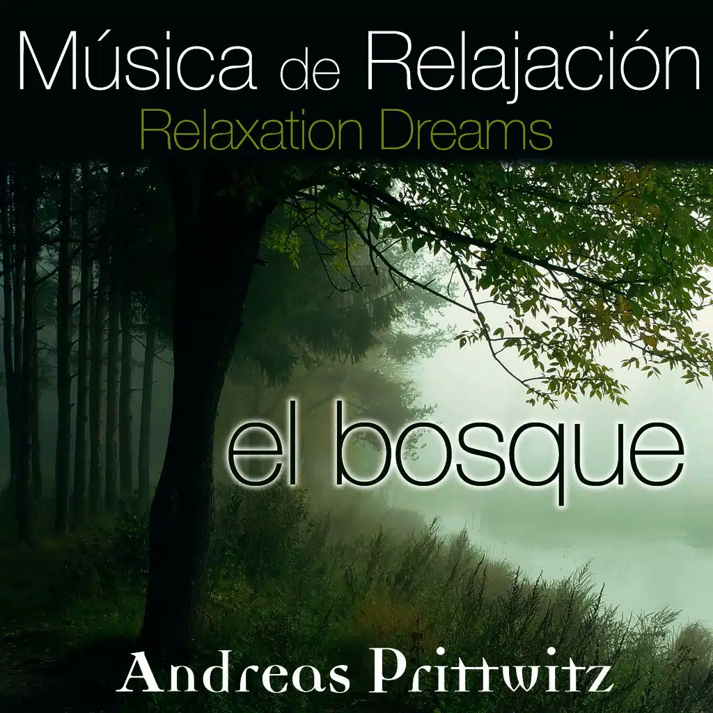 Música de Relajación, Relaxation Dreams: El Bosque