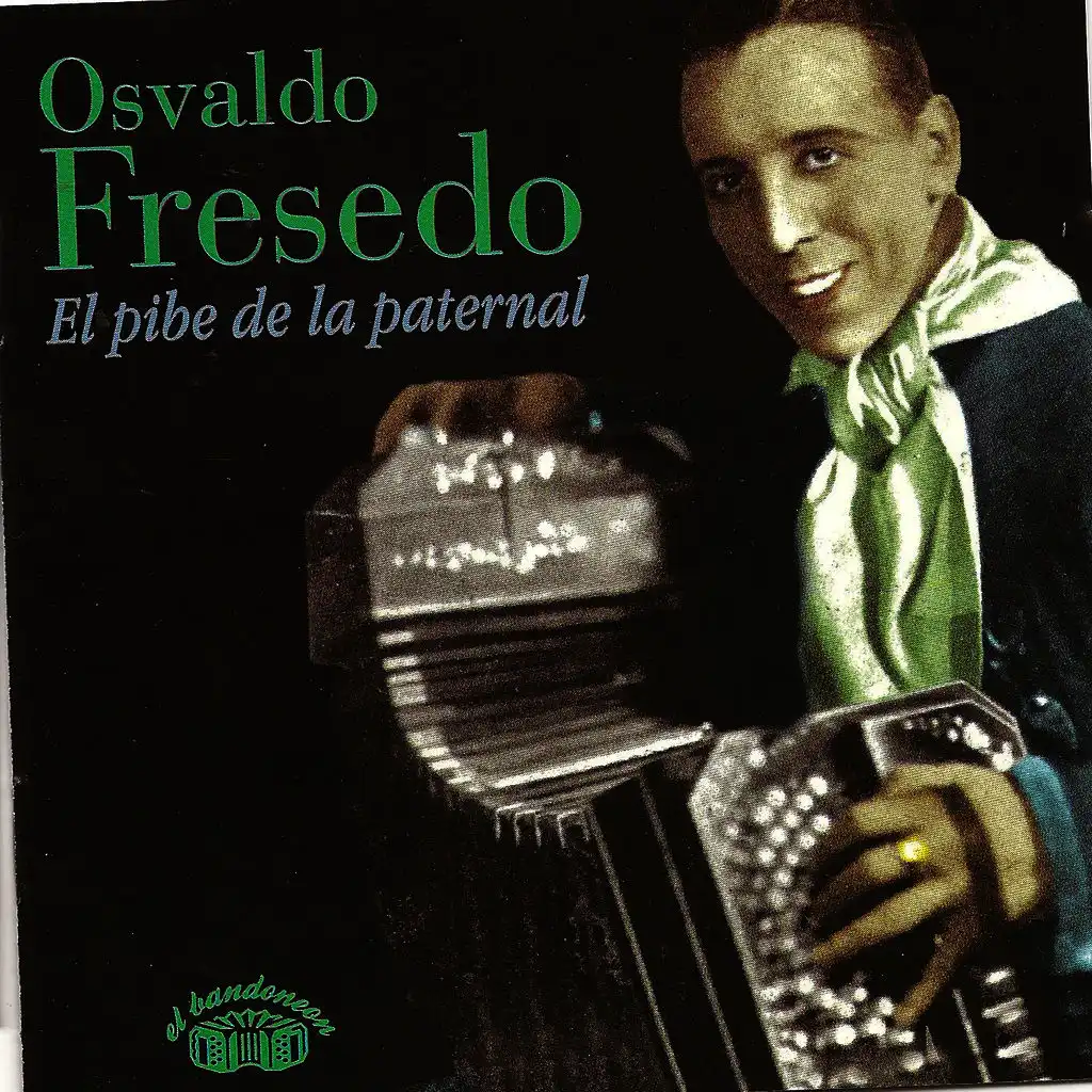 Osvaldo Fresedo - El pibe de La Paternal