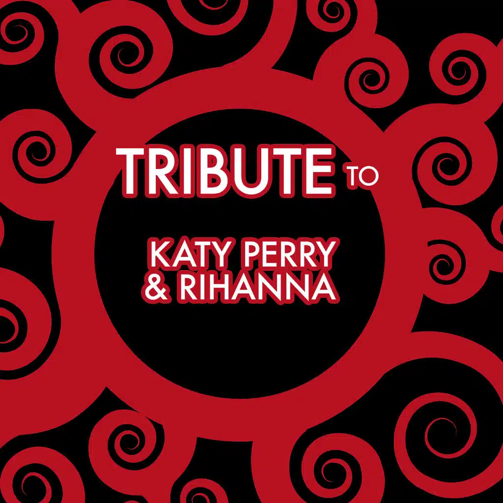 A Tribute to Katy Perry and Rhianna