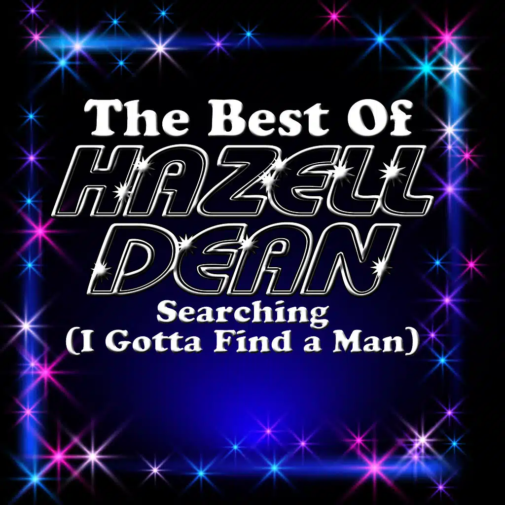 Searching (I Got to Find a Man) - The Best Of Hazell Dean