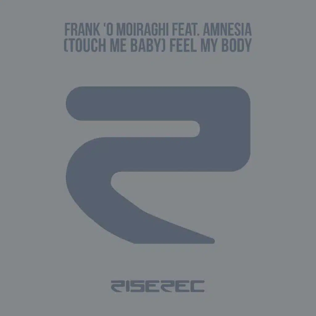(Touch Me Baby) Feel My Body [feat. Amnesia]