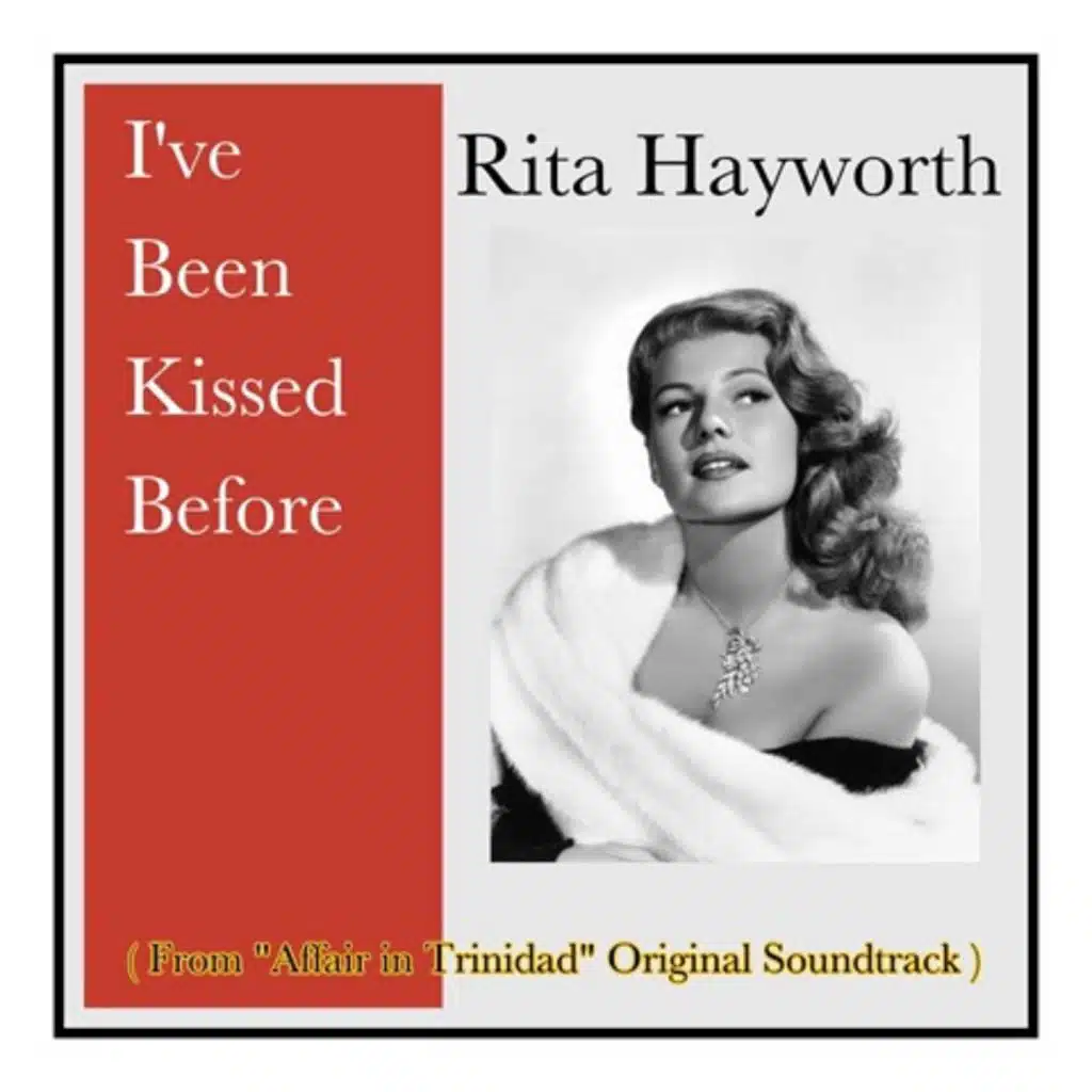 I've Been Kissed Before (From "Affair in Trinidad" Original Soundtrack)