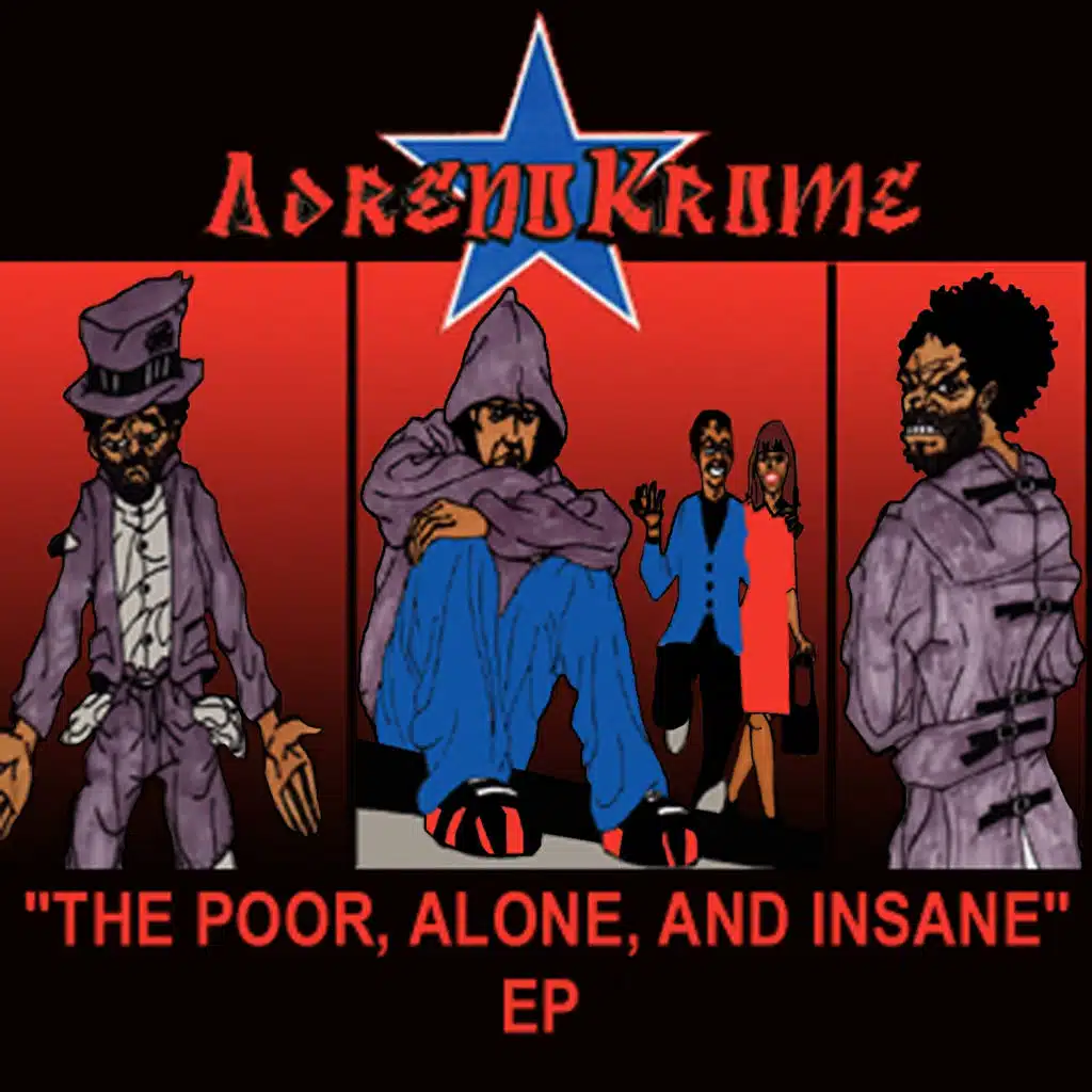 The Poor, Alone, and Insane