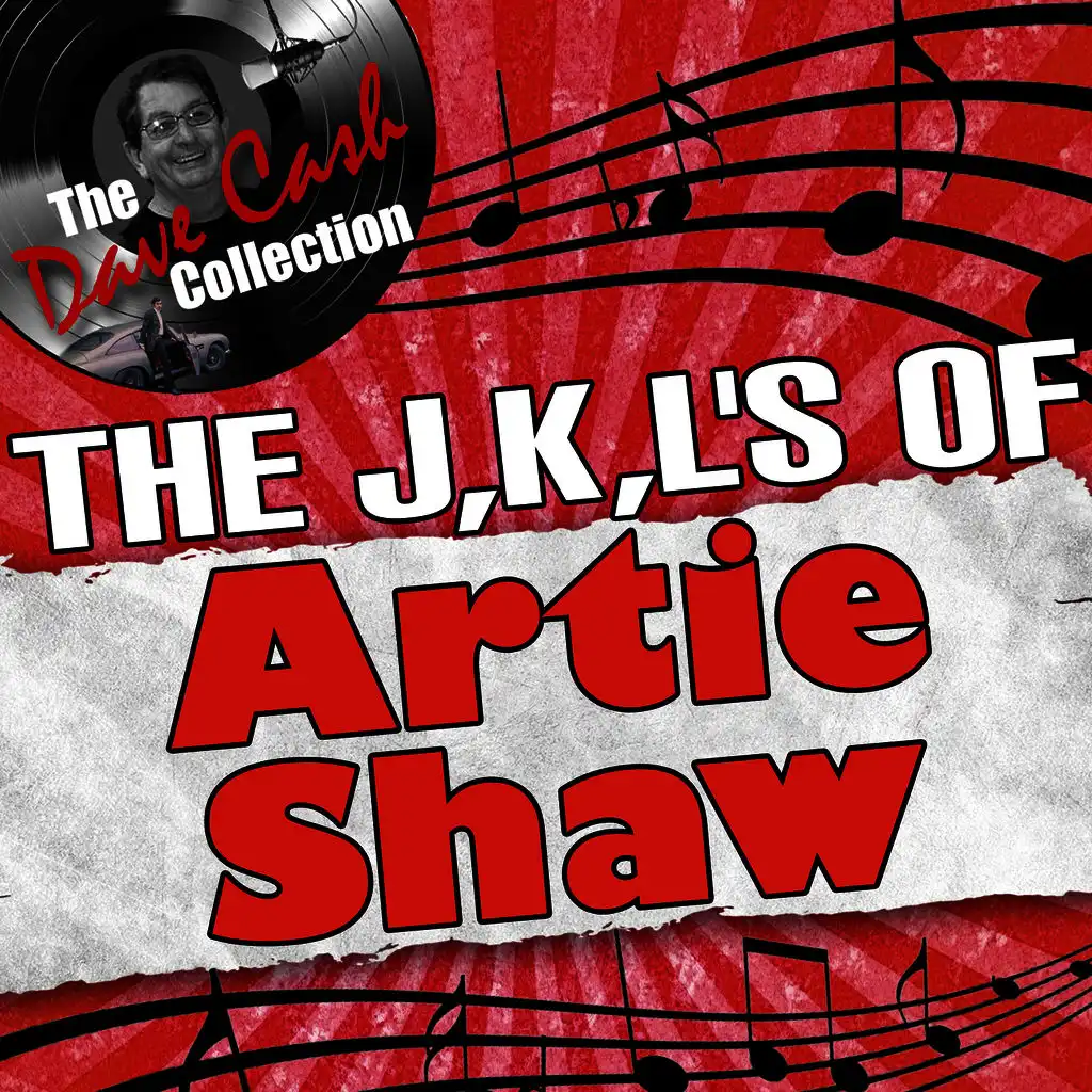 The J,K,L's Of Artie Shaw - [The Dave Cash Collection]