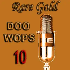 Rare Gold Doo Wops Vol 10