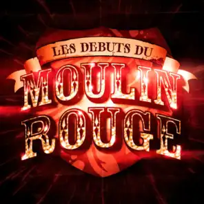 Les Débuts Du Moulin Rouge