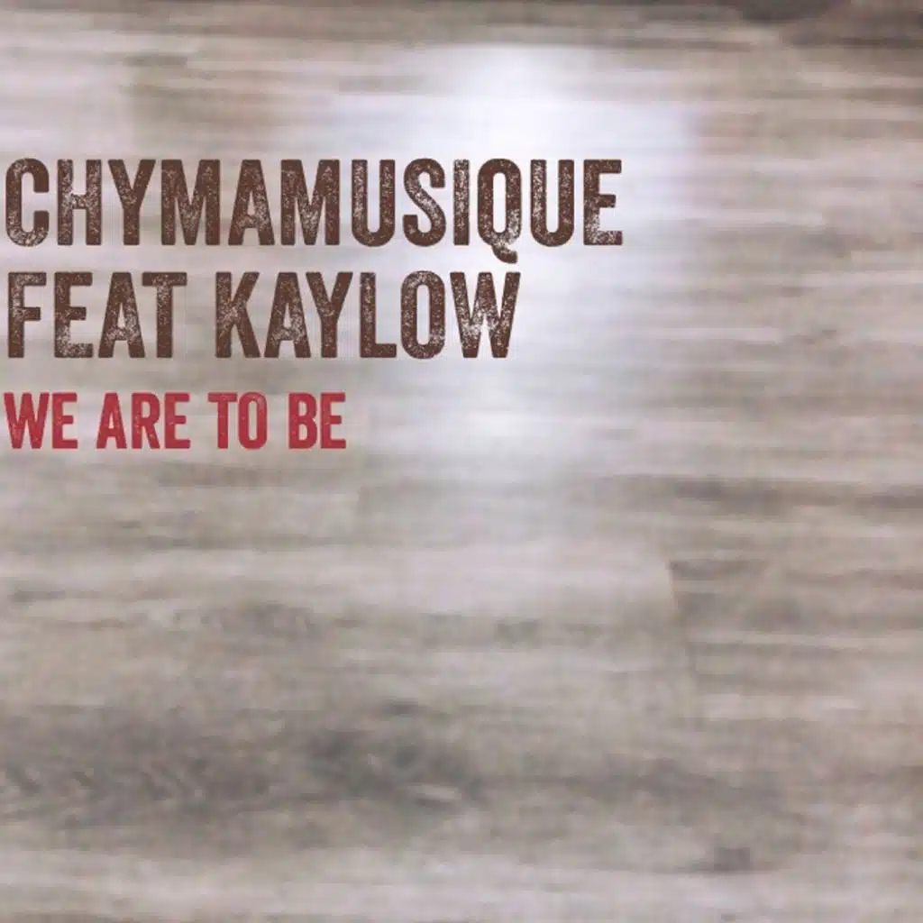 We Are to Be (feat. Kaylow)