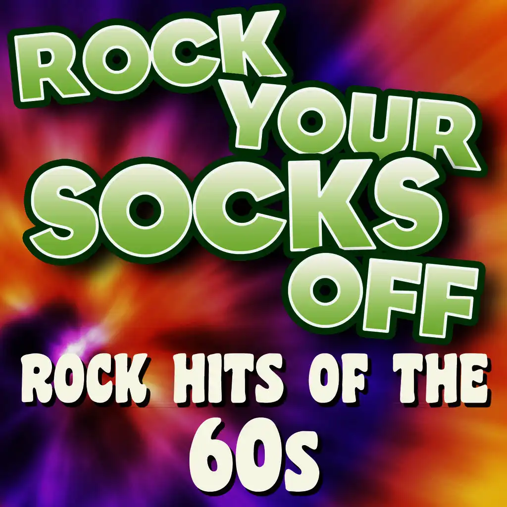 Rock Your Socks Off - Rock Hits of the 60s