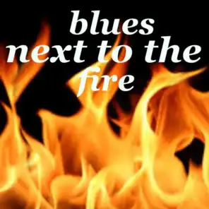Blues Next To The Fire
