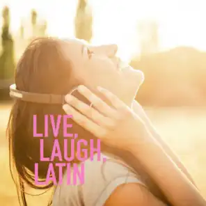 Live, Laugh, Latin