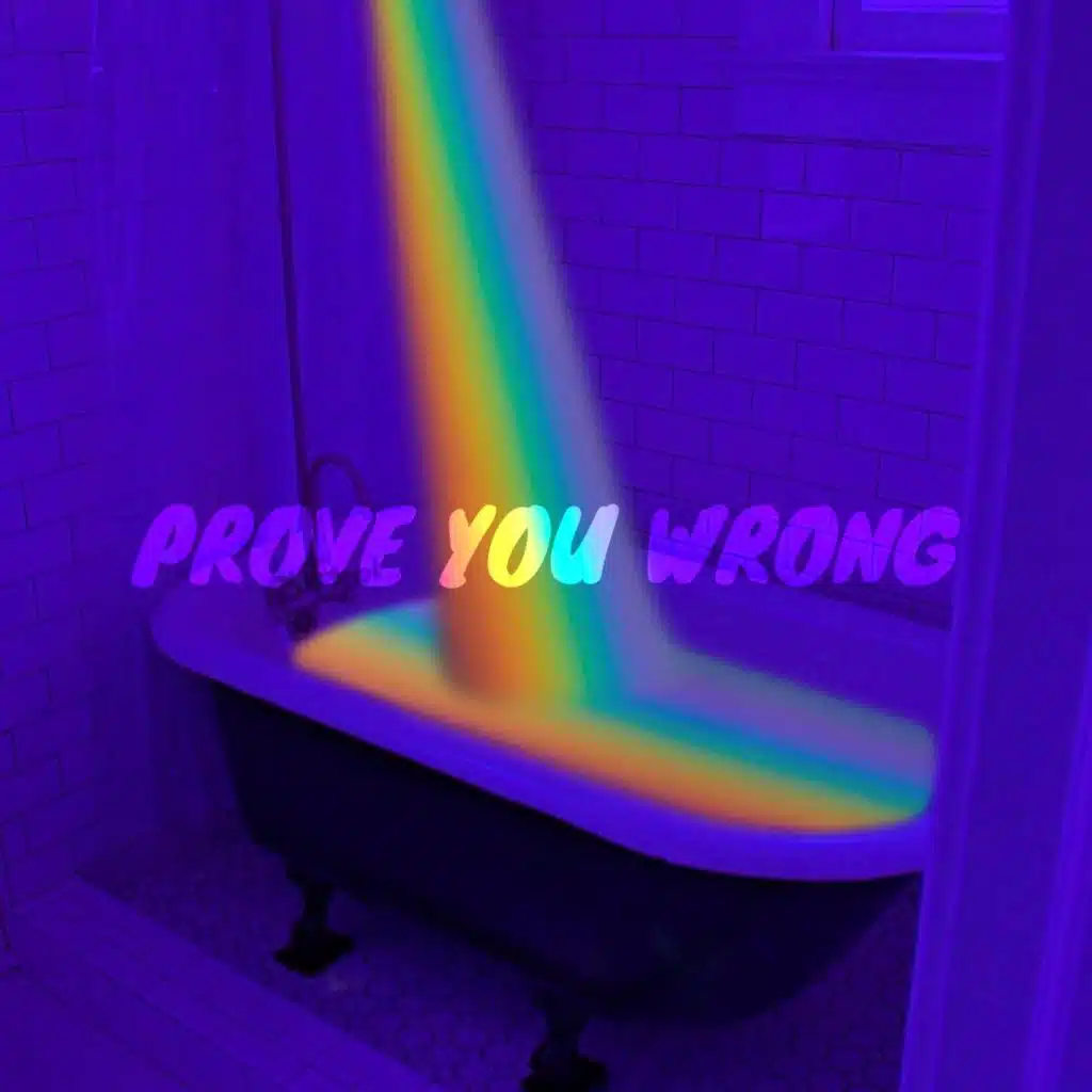 Prove You Wrong