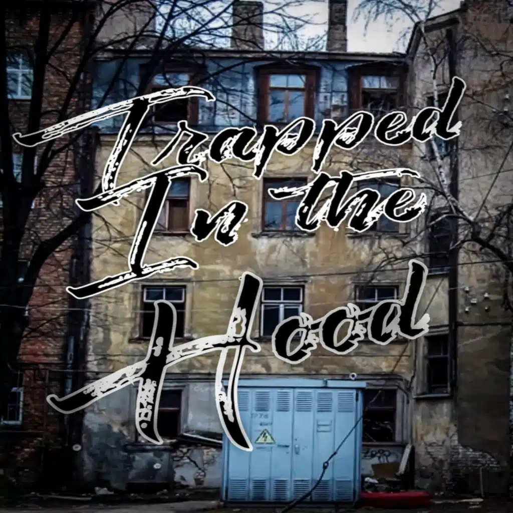 Trapped in the Hood