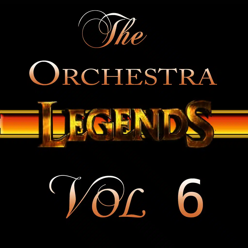 The Orchestra Legends   Vol 6