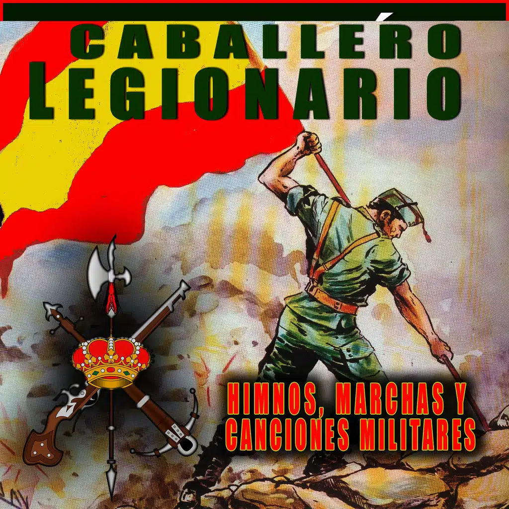 La Legion. El Novio De La Muerte. Marchas, Himnos Y Canciones Militares De España