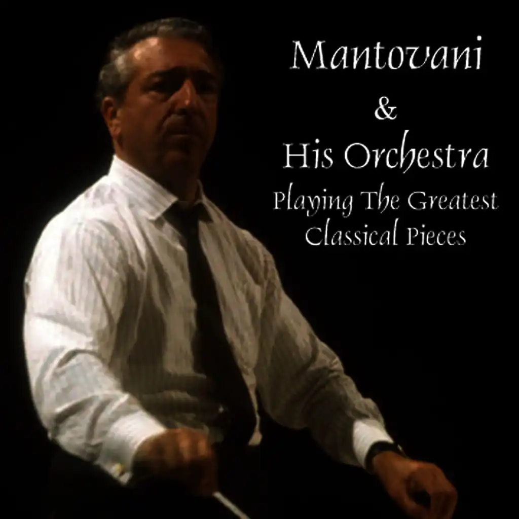 Mantovani & His Orchestra Playing The Greatest Classical Pieces