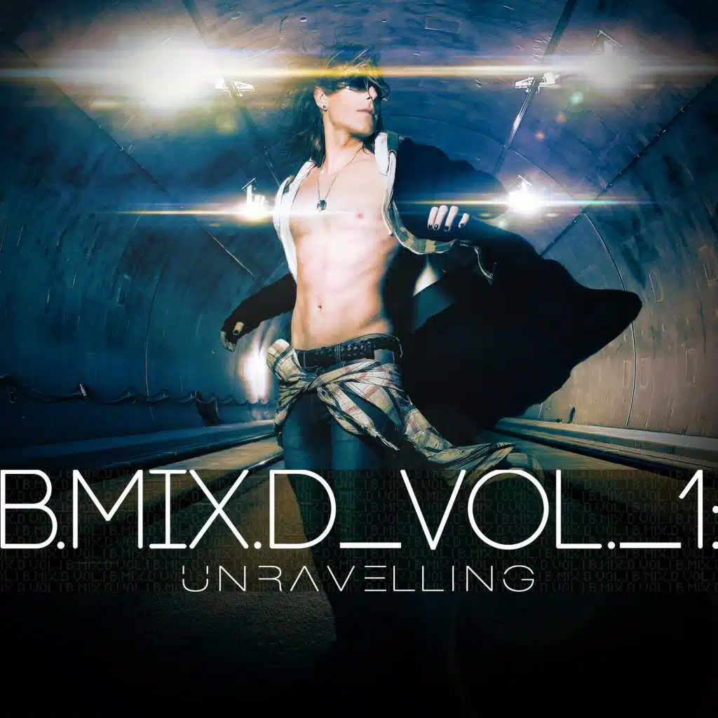 B.MIX.D Vol. 1: Unravelling
