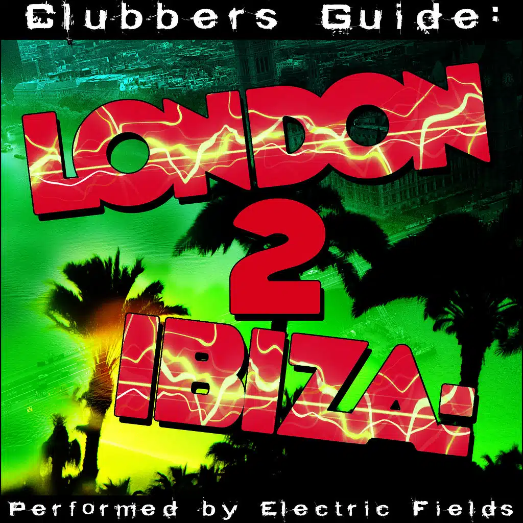 Clubbers Guide: London 2 Ibiza
