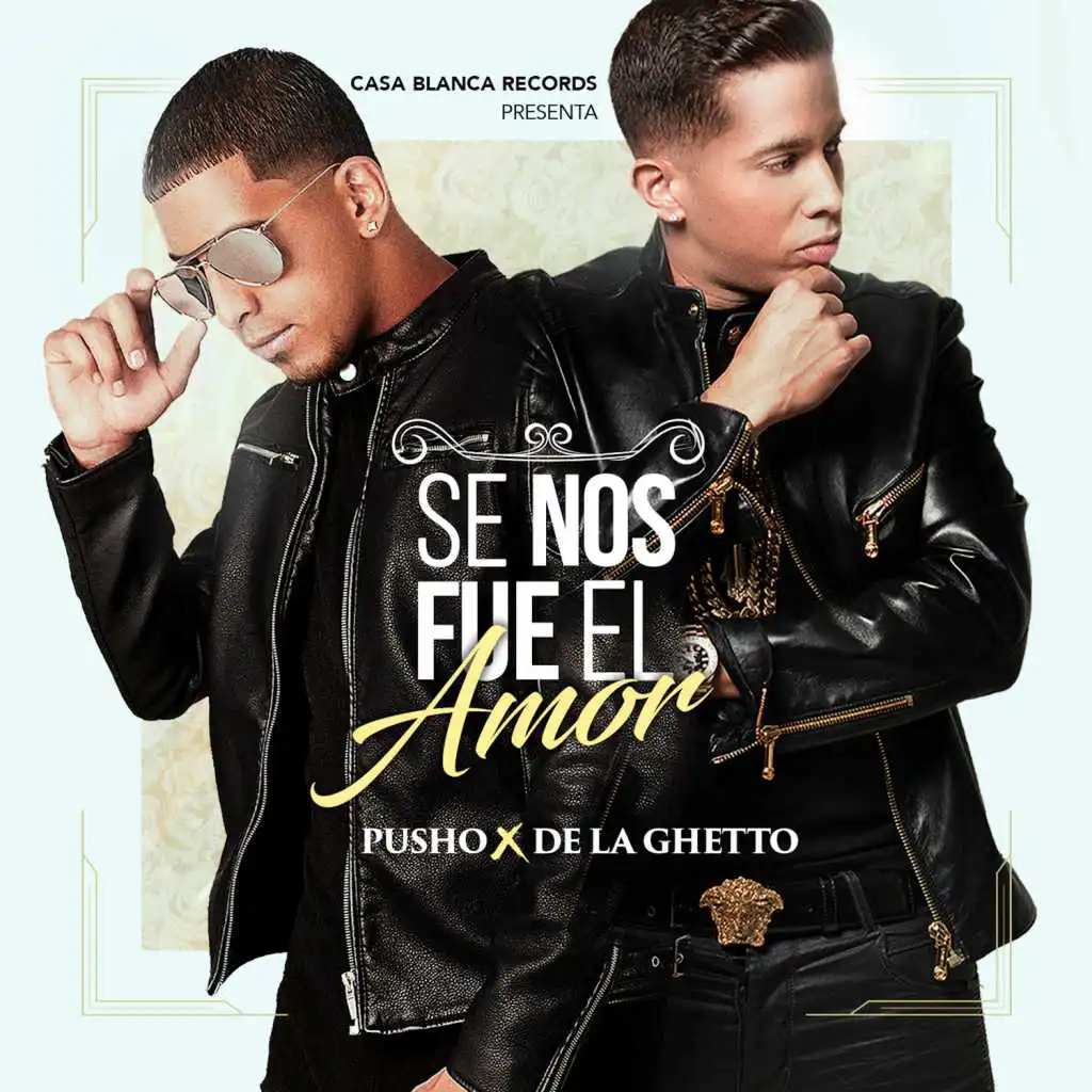 Se Nos Fue el Amor (feat. De La Ghetto)