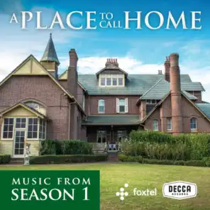 A Place To Call Home (Season 1 / Original TV Soundtrack)