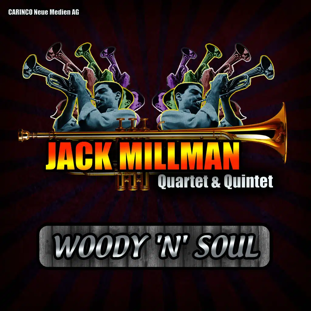 Jack Millman Quartet and Quintet - Woody `N´ Soul