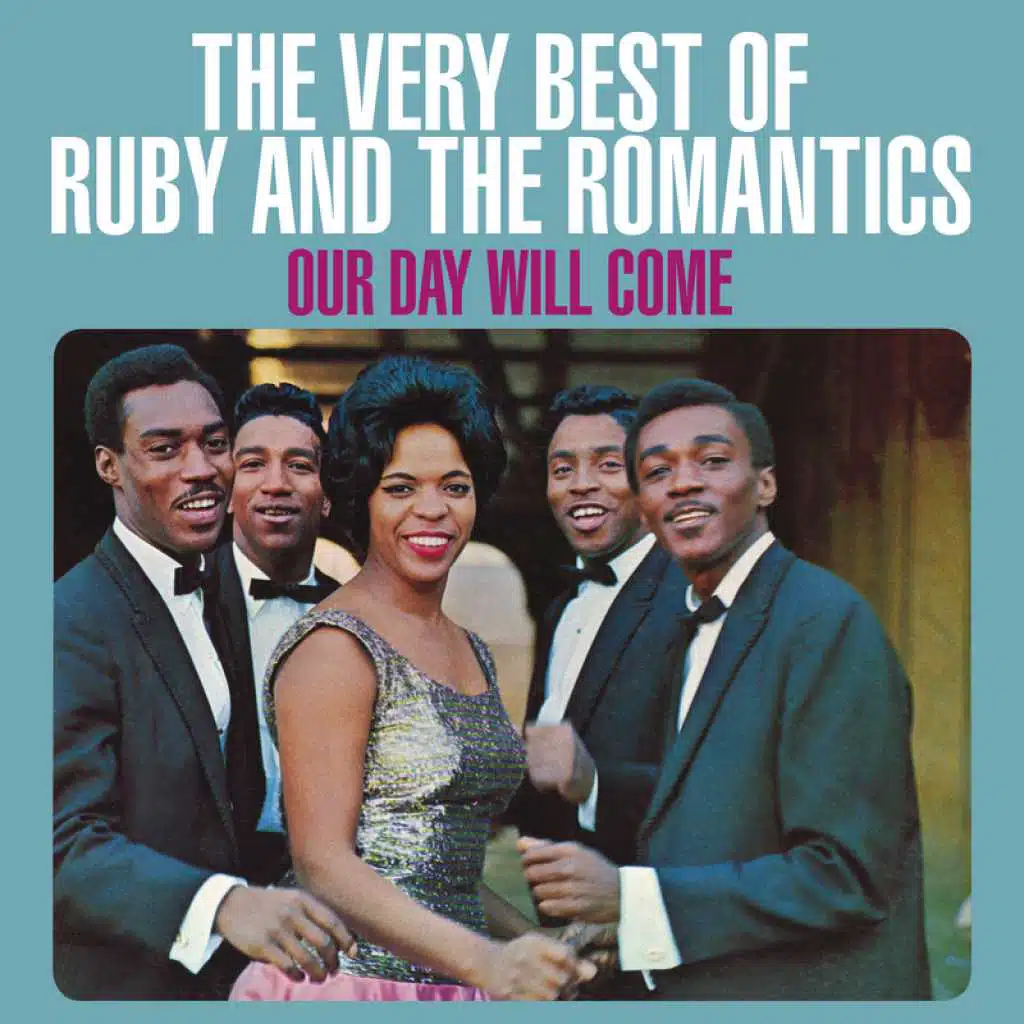 Our Day Will Come: The Very Best Of Ruby And The Romantics