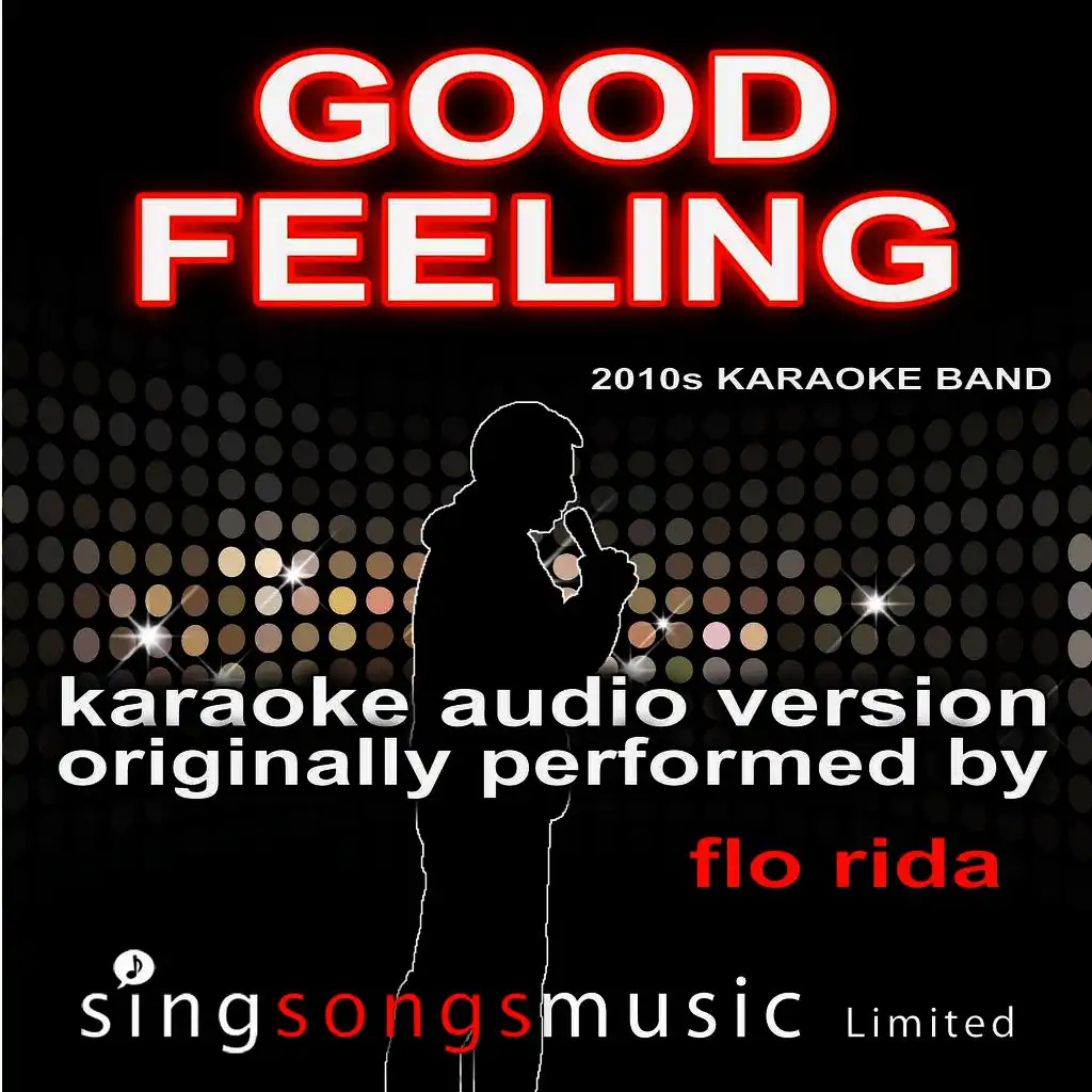 Good Feeling (Originally Performed By Flo Rida) [Karaoke Audio Version]