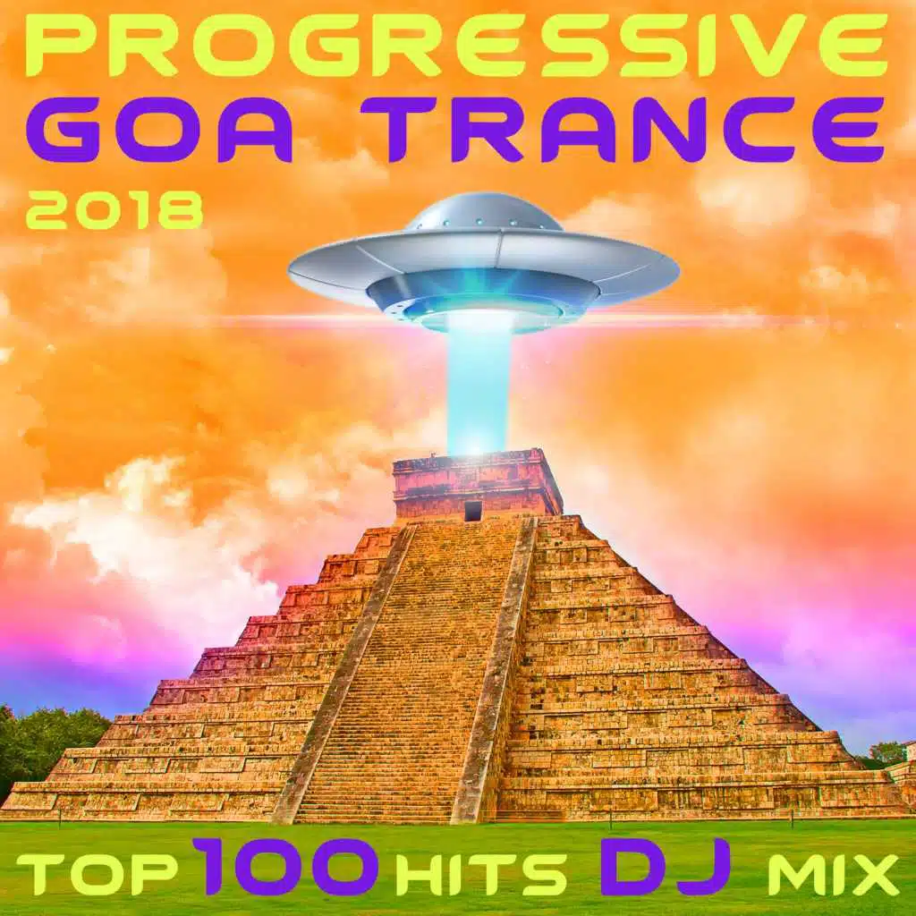 Unidentified Flying Object (Progressive Goa Trance 2018 Top 100 Hits DJ Mix Edit)
