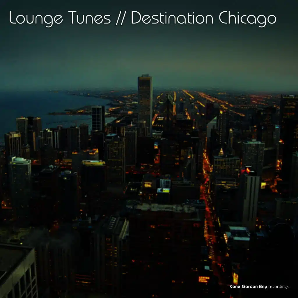 Lounge Tunes // Destination Chicago