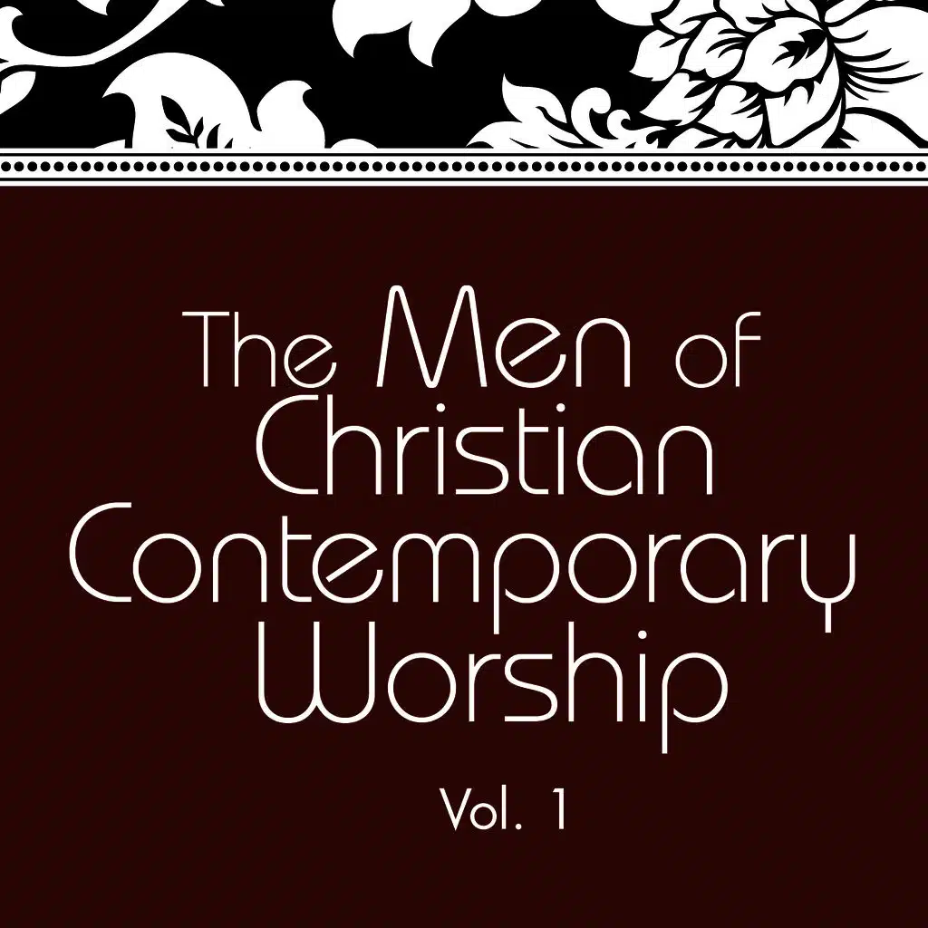 The Men of Christian Contemporary Worship, Vol. 1