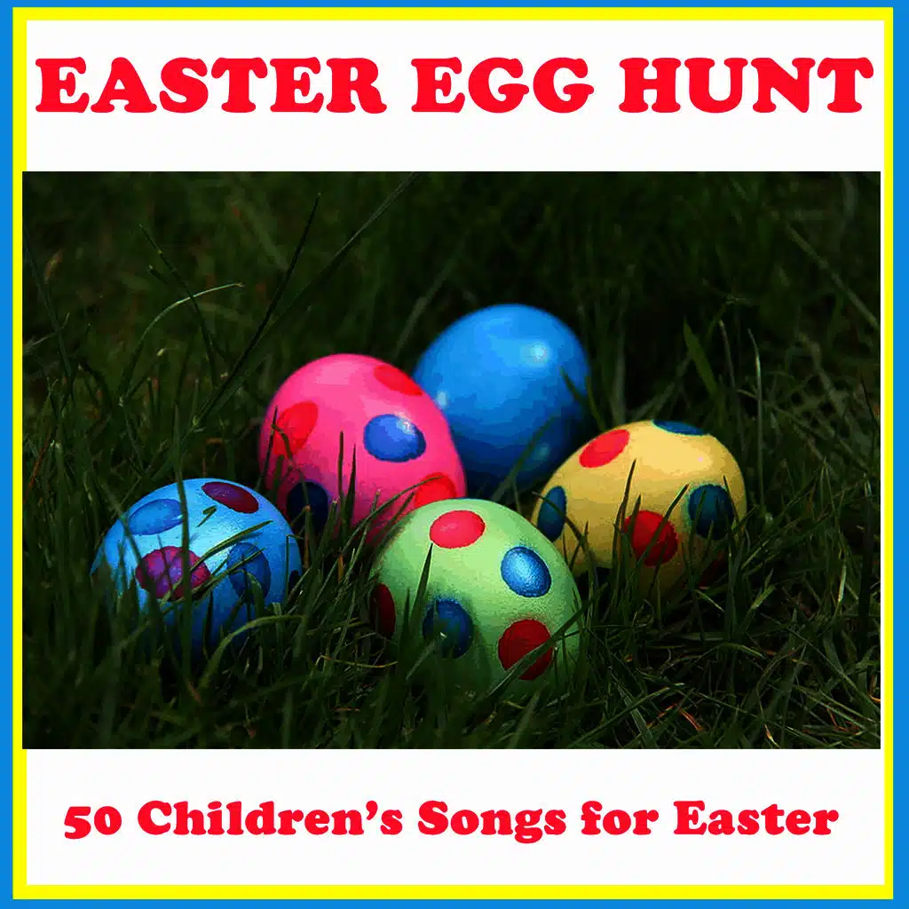 Easter Egg Hunt: 50 Children's Songs for Easter