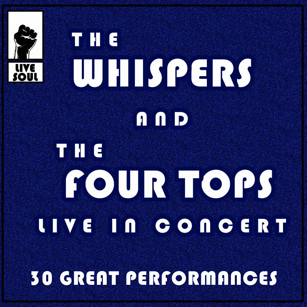 The Whispers and The Four Tops Live in Concert: 30 Great Performances