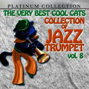 The Very Best Cool Cats Collection of Jazz Trumpet, Vol. 8