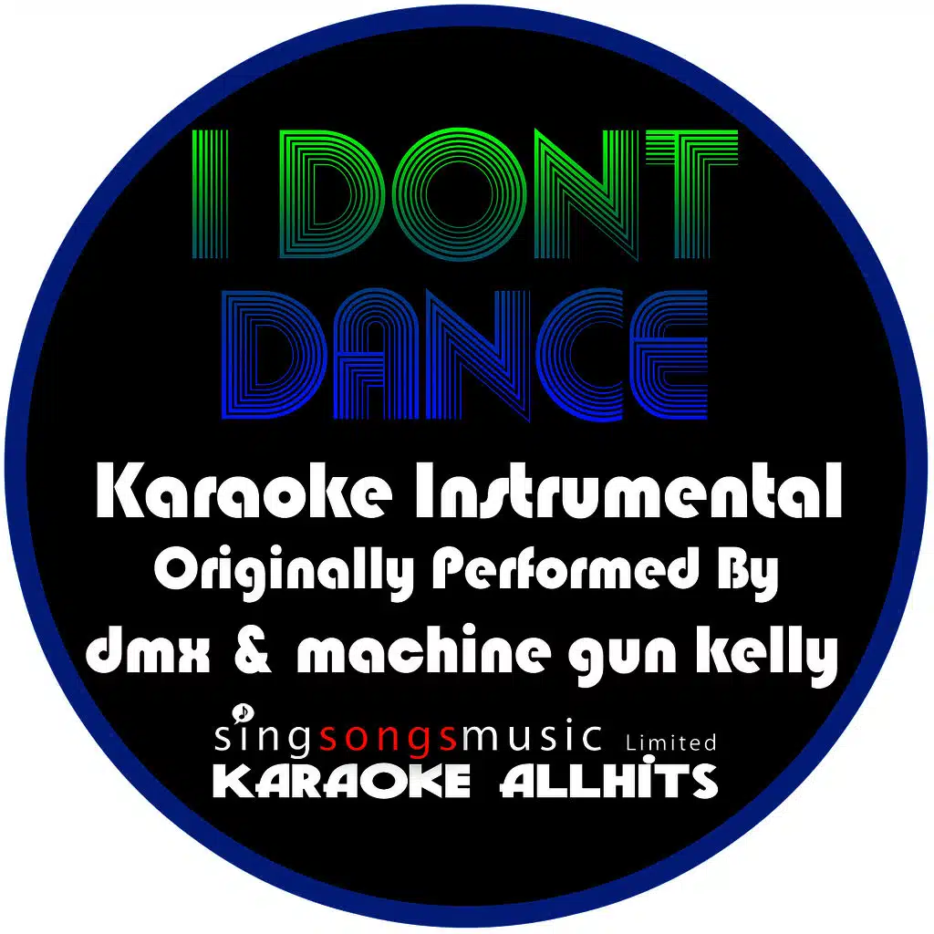 I Don't Dance (Originally Performed By Dmx & Machine Gun Kelly) [Instrumental Version]